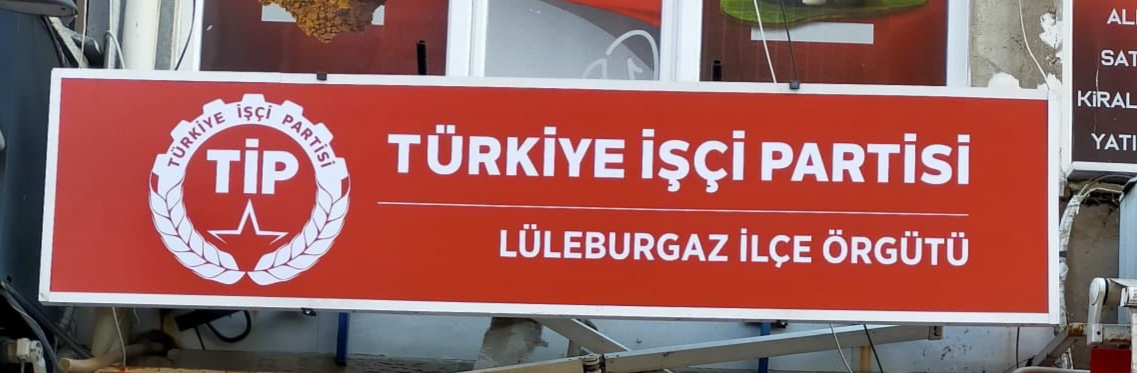 TİP Lüleburgaz’da İlçe Örgütü’nü kurdu