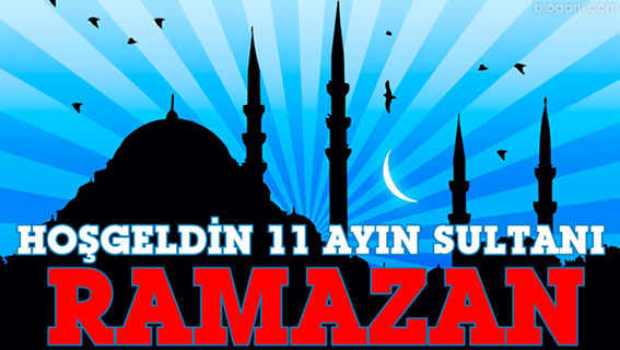 Hoş geldin 11 Ayın Sultanı “RAMAZAN”