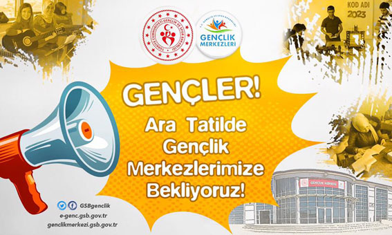 Gençlik Merkezi ara tatilde gençleri bekliyor