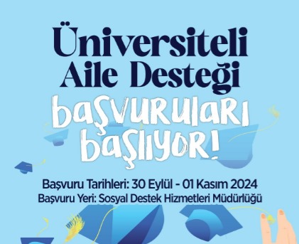 ÜNİVERSİTELİ AİLE DESTEĞİ BAŞVURULARI BAŞLADI