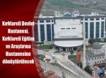 Kırklareli Devlet Hastanesi, eğitim ve araştırma hastanesine dönüştürülecek